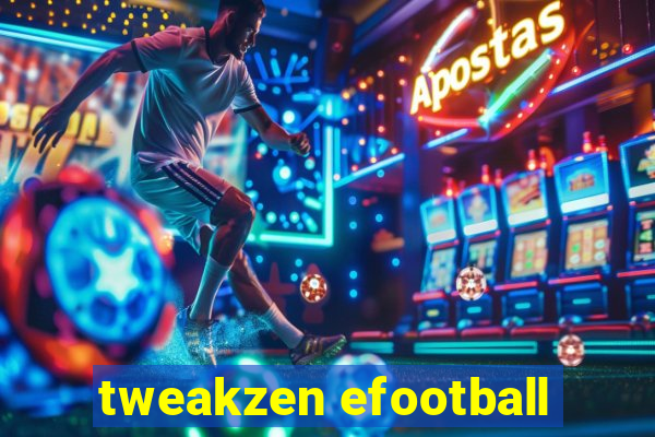 tweakzen efootball